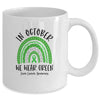 In October We Wear Green Liver Cancer Awareness Rainbow Mug Coffee Mug | Teecentury.com