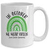 In October We Wear Green Liver Cancer Awareness Rainbow Mug Coffee Mug | Teecentury.com