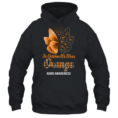 In October We Wear Orange ADHD Awareness Butterfly T-Shirt & Hoodie | Teecentury.com