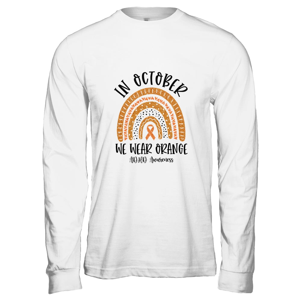 In October We Wear Orange ADHD Awareness Rainbow T-Shirt & Hoodie | Teecentury.com