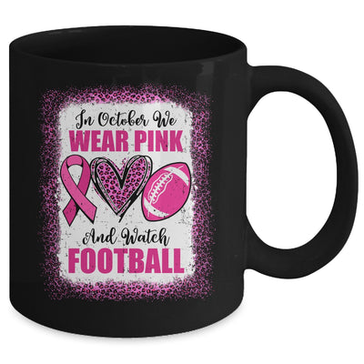 In October We Wear Pink And Watch Football Cancer Awareness Mug | teecentury