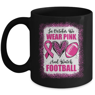 In October We Wear Pink And Watch Football Cancer Awareness Mug | teecentury