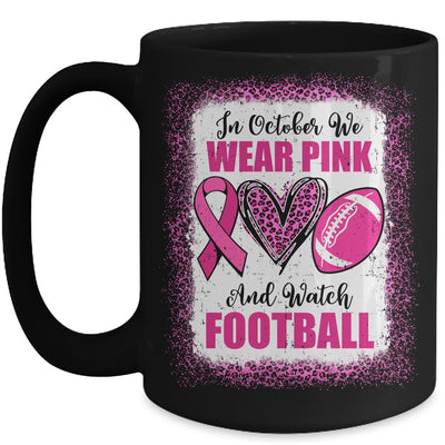 In October We Wear Pink And Watch Football Cancer Awareness Mug | teecentury