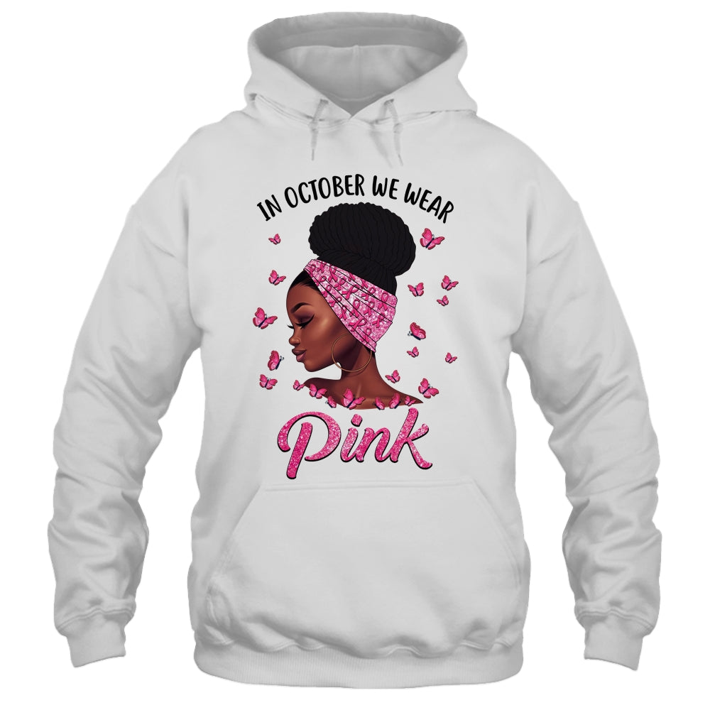 In October We Wear Pink Black Woman Breast Cancer Awareness African T-Shirt & Hoodie | Teecentury.com