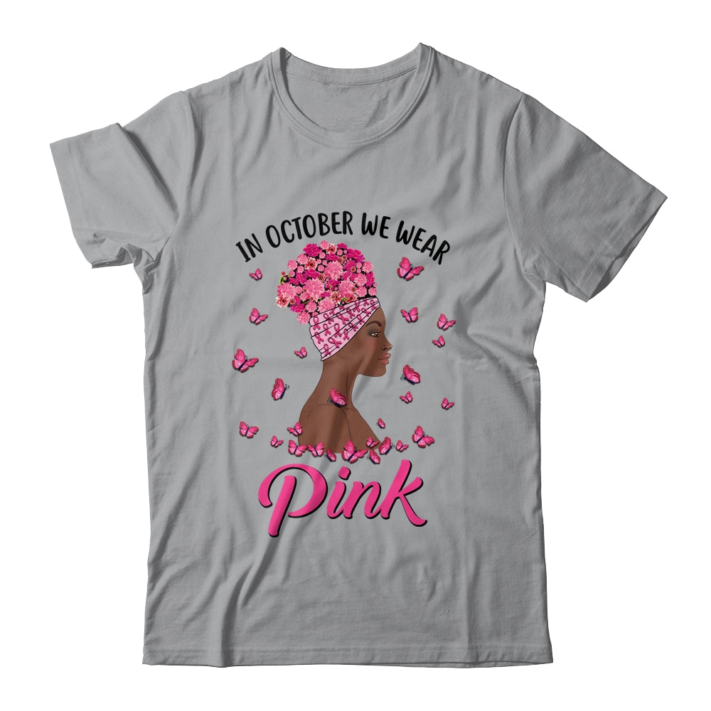 In October We Wear Pink Black Woman Breast Cancer Awareness T-Shirt & Hoodie | Teecentury.com
