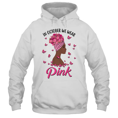 In October We Wear Pink Black Woman Breast Cancer Awareness T-Shirt & Hoodie | Teecentury.com