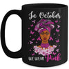 In October We Wear Pink Breast Cancer Awareness Black Woman Mug | teecentury