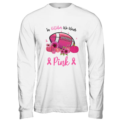 In October We Wear Pink Breast Cancer Awareness Football T-Shirt & Hoodie | Teecentury.com