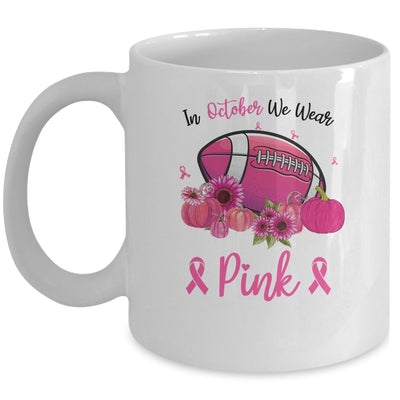 In October We Wear Pink Breast Cancer Awareness Football Mug Coffee Mug | Teecentury.com