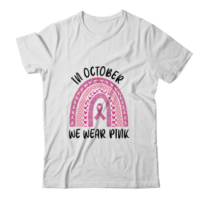 In October We Wear Pink Breast Cancer Awareness Gift T-Shirt & Sweatshirt | Teecentury.com