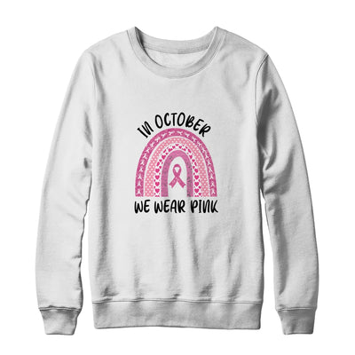 In October We Wear Pink Breast Cancer Awareness Gift T-Shirt & Sweatshirt | Teecentury.com