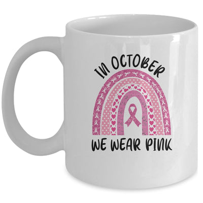 In October We Wear Pink Breast Cancer Awareness Gift Mug Coffee Mug | Teecentury.com