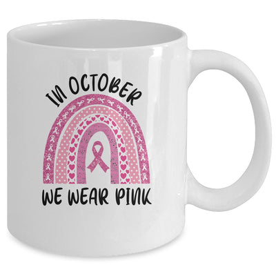 In October We Wear Pink Breast Cancer Awareness Gift Mug Coffee Mug | Teecentury.com