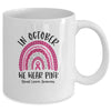 In October We Wear Pink Breast Cancer Awareness Rainbow Mug Coffee Mug | Teecentury.com