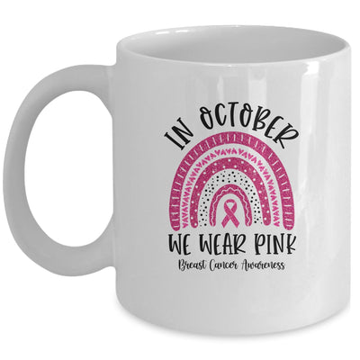 In October We Wear Pink Breast Cancer Awareness Rainbow Mug Coffee Mug | Teecentury.com