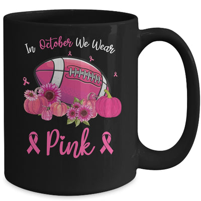 In October We Wear Pink Football Breast Cancer Awareness Mug Coffee Mug | Teecentury.com