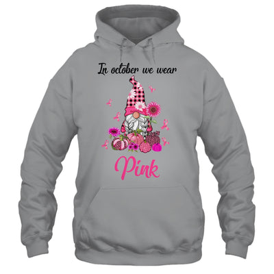 In October We Wear Pink Gnomes Breast Cancer Awareness Shirt & Hoodie | teecentury