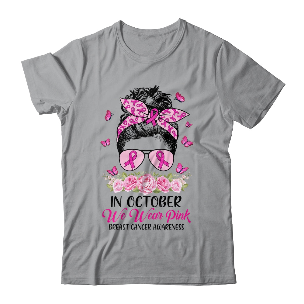 In October We Wear Pink Messy Bun Breast Cancer Awareness T-Shirt & Hoodie | Teecentury.com