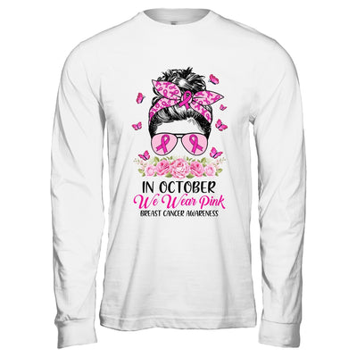In October We Wear Pink Messy Bun Breast Cancer Awareness T-Shirt & Hoodie | Teecentury.com