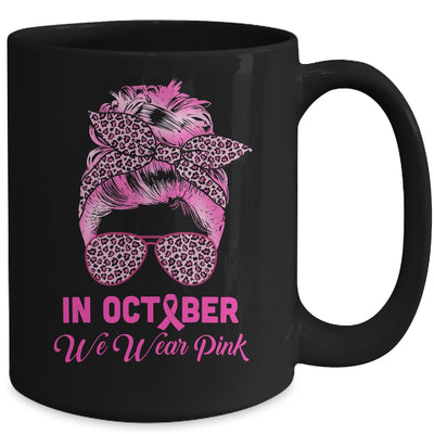 In October We Wear Pink Messy Bun Breast Cancer Women Mug Coffee Mug | Teecentury.com