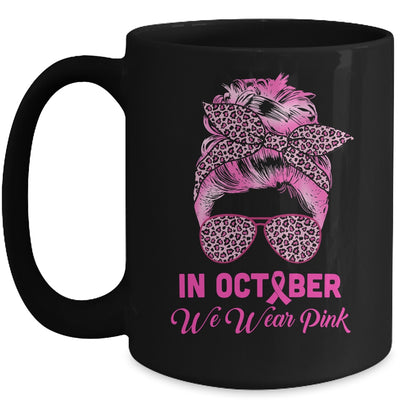 In October We Wear Pink Messy Bun Breast Cancer Women Mug Coffee Mug | Teecentury.com