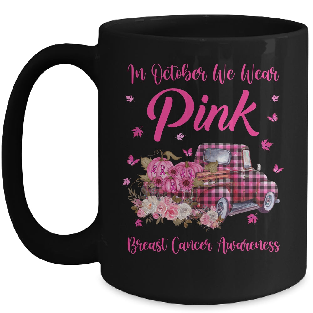 In October We Wear Pink Ribbon Truck Breast Cancer Mug Coffee Mug | Teecentury.com