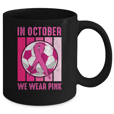 In October We Wear Pink Soccer Breast Cancer Awareness Mug Coffee Mug | Teecentury.com