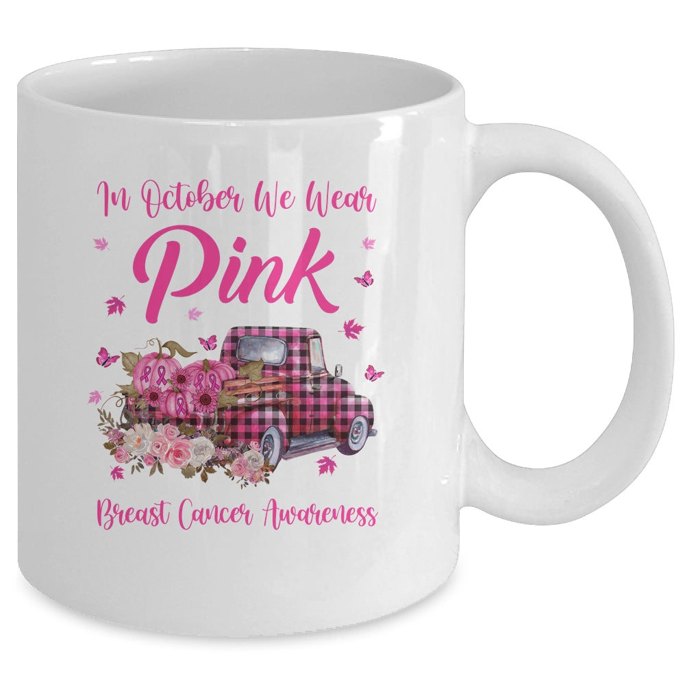 In October We Wear Pink Truck Breast Cancer Awareness Mug Coffee Mug | Teecentury.com