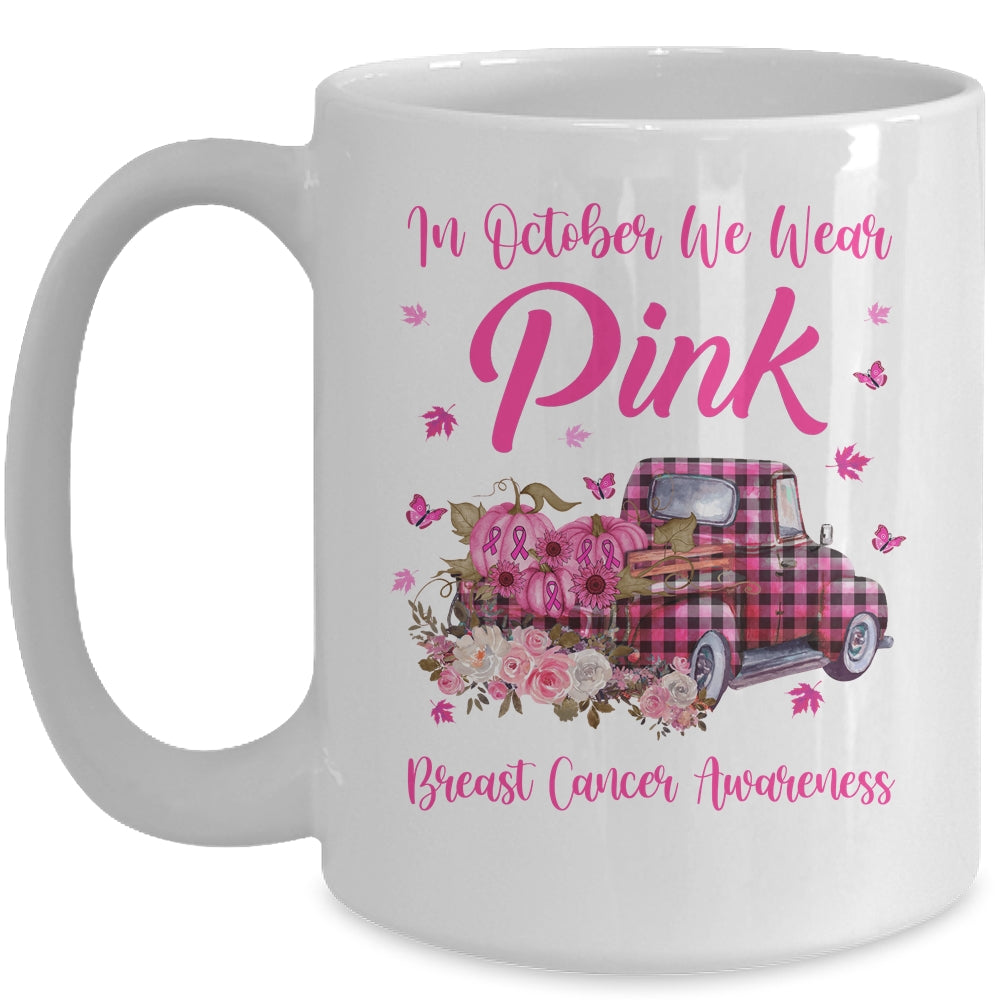 In October We Wear Pink Truck Breast Cancer Awareness Mug Coffee Mug | Teecentury.com