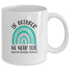 In October We Wear Teal Trigeminal Neuralgia Awareness Rainbow Mug Coffee Mug | Teecentury.com