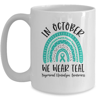 In October We Wear Teal Trigeminal Neuralgia Awareness Rainbow Mug Coffee Mug | Teecentury.com