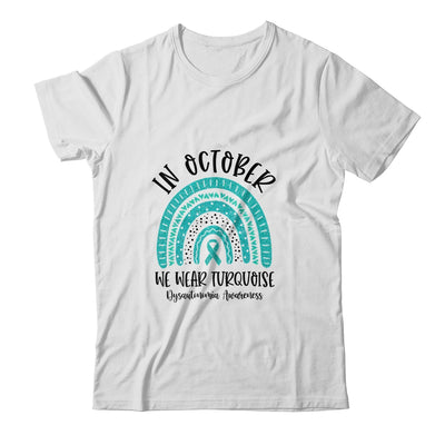 In October We Wear Turquoise Dysautonomia Awareness Rainbow T-Shirt & Hoodie | Teecentury.com