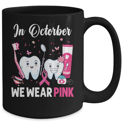 In October Wear Pink Breast Cancer Awareness Dentist Dental Mug | teecentury