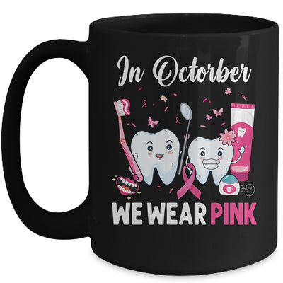 In October Wear Pink Breast Cancer Awareness Dentist Dental Mug | teecentury