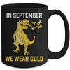 In September We Wear Gold Childhood Cancer Awareness T-Rex Mug | teecentury