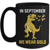 In September We Wear Gold Childhood Cancer Awareness T-Rex Mug | teecentury