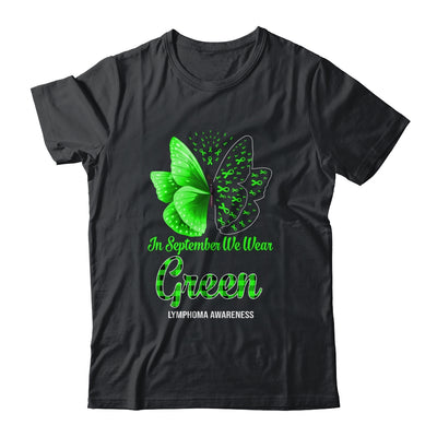 In September We Wear Green Lymphoma Awareness Butterfly T-Shirt & Hoodie | Teecentury.com