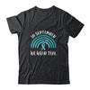 In September We Wear Teal Rainbow Ovarian Cancer Awareness T-Shirt & Hoodie | Teecentury.com