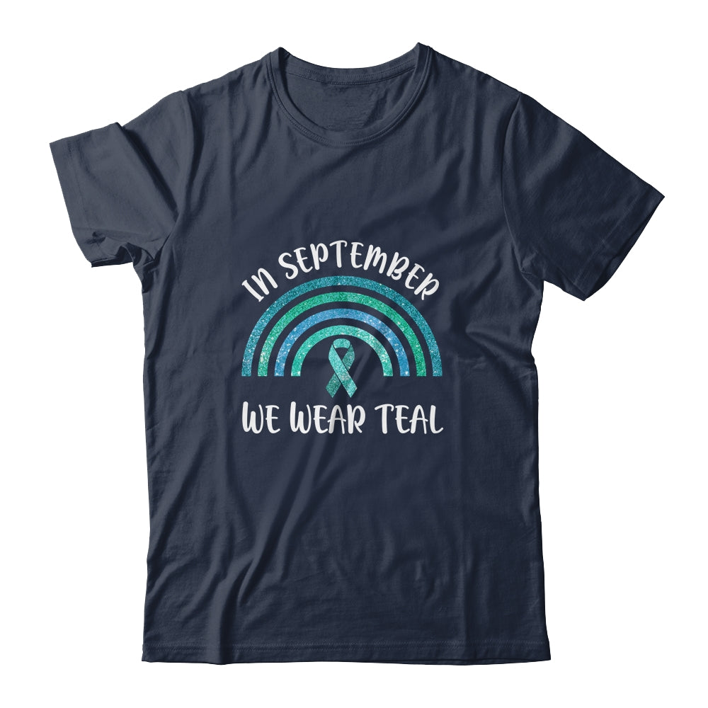 In September We Wear Teal Rainbow Ovarian Cancer Awareness T-Shirt & Hoodie | Teecentury.com