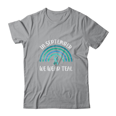In September We Wear Teal Rainbow Ovarian Cancer Awareness T-Shirt & Hoodie | Teecentury.com