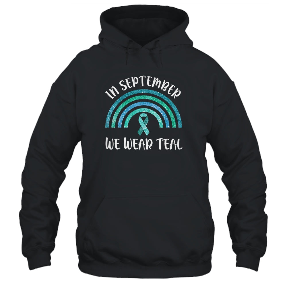 In September We Wear Teal Rainbow Ovarian Cancer Awareness T-Shirt & Hoodie | Teecentury.com