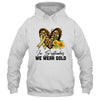In September Wear Gold Childhood Cancer Awareness Sunflower Shirt & Hoodie | teecentury