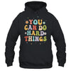 Inspirational Womens Graphics You Can Do Hard Things Shirt & Hoodie | teecentury