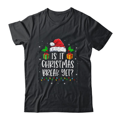 Is It Christmas Break Yet Christmas For Teacher Women Shirt & Sweatshirt Shirt & Sweatshirt | teecentury