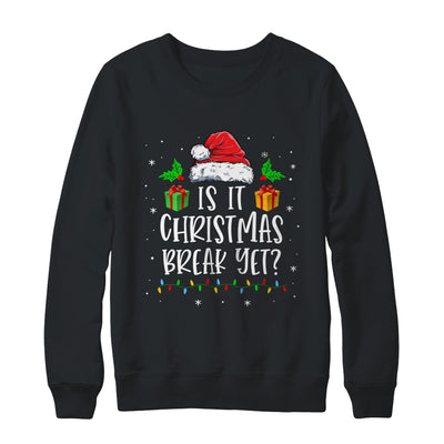 Is It Christmas Break Yet Christmas For Teacher Women Shirt & Sweatshirt Shirt & Sweatshirt | teecentury