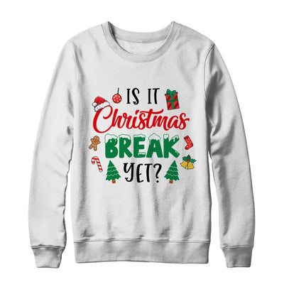 Is It Christmas Break Yet Christmas Funny For Teacher Women Shirt & Sweatshirt | teecentury