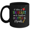 It Takes A Big Heart To Teach Little Minds Teacher Gift Mug Coffee Mug | Teecentury.com