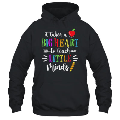 It Takes A Big Heart To Teach Little Minds Teacher Gift T-Shirt & Hoodie | Teecentury.com