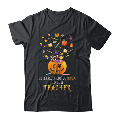 It Takes A Lot Of Magic To Be A Teacher Halloween T-Shirt & Sweatshirt | Teecentury.com