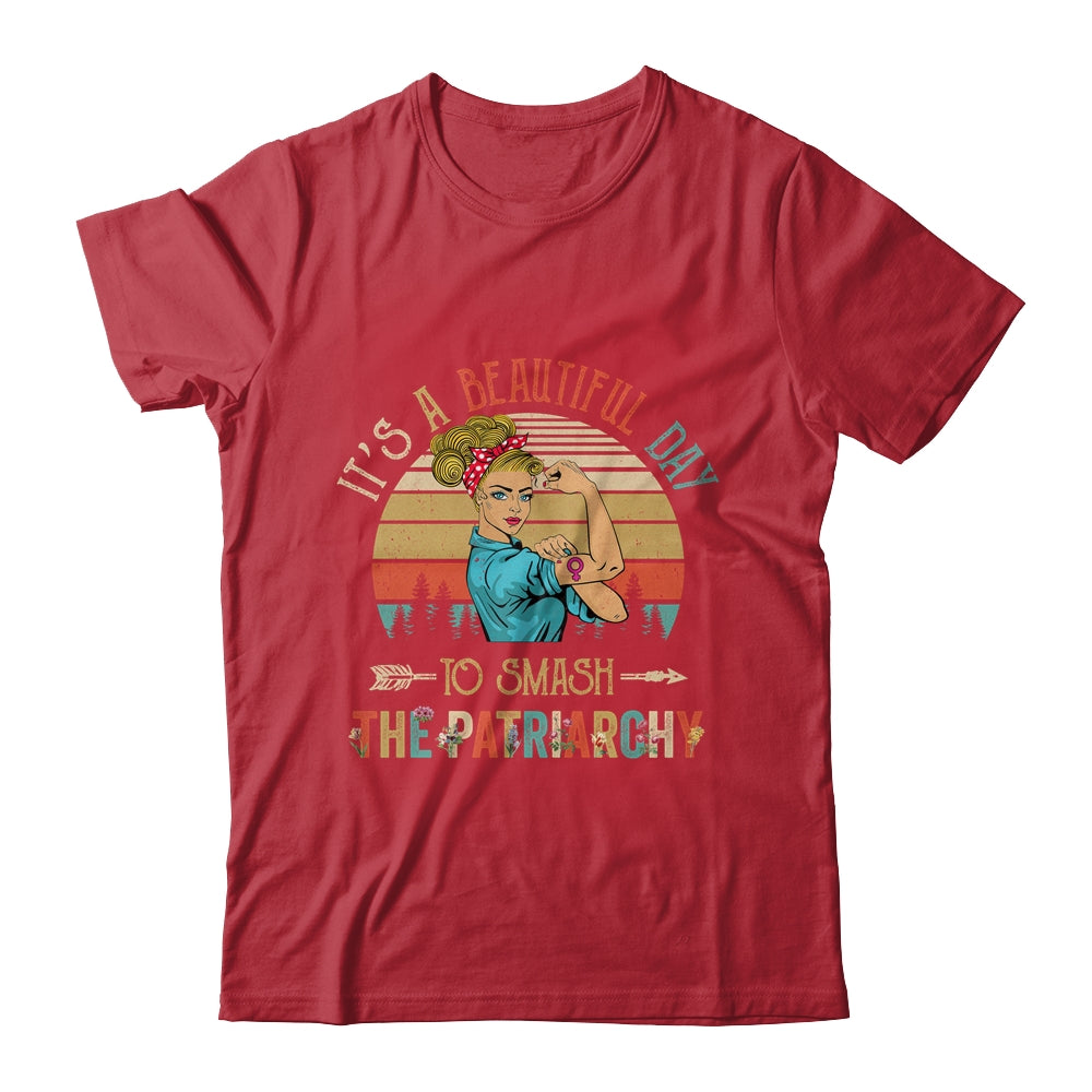 It's A Beautiful Day To Smash The Patriarchy Funny Feminism Shirt & Tank Top | teecentury